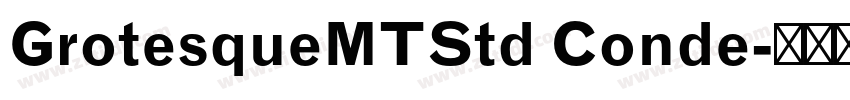 GrotesqueMTStd Conde字体转换